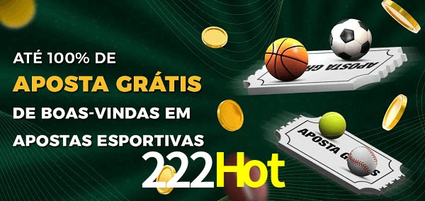 222Hot Ate 100% de Aposta Gratis